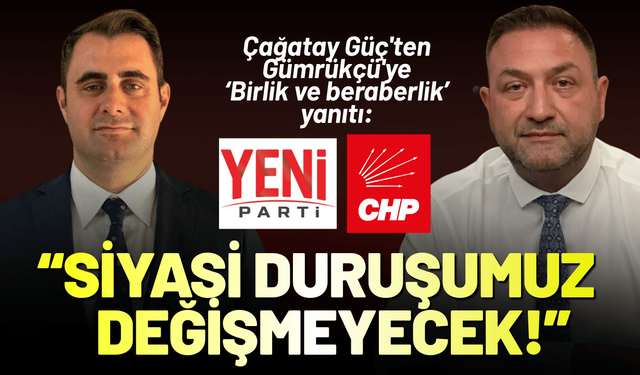 YENİ Partili Güç'ten Gümrükçü'ye yanıt: Siyasi duruşumuz değişmeyecek!