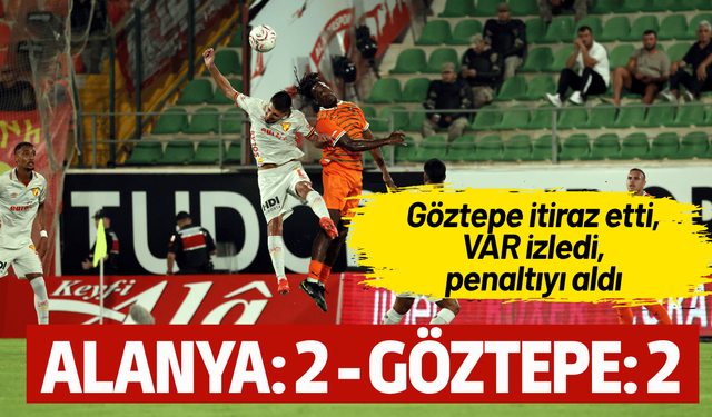 Alanyaspor: 2 - Göztepe: 2