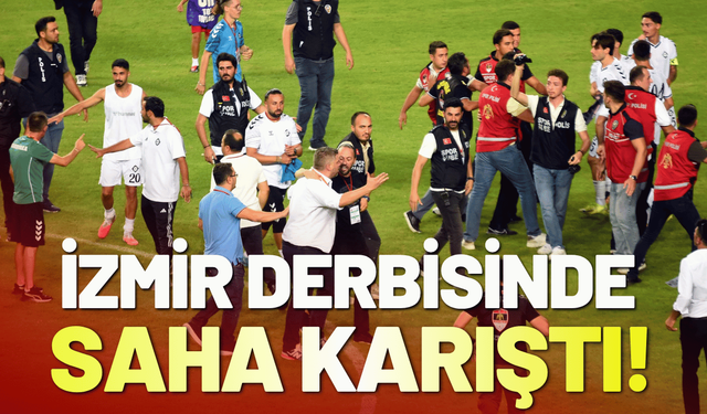 İzmir derbisinde maç sonu saha karıştı!