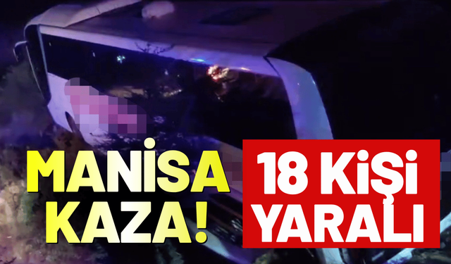 Manisa'da yolcu otobüsü kaza yaptı: Yaralılar var!