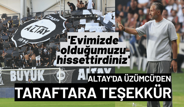 Altay'da Üzümcü'den taraftara teşekkür: Evimizde olduğumuzu hissettirdiniz