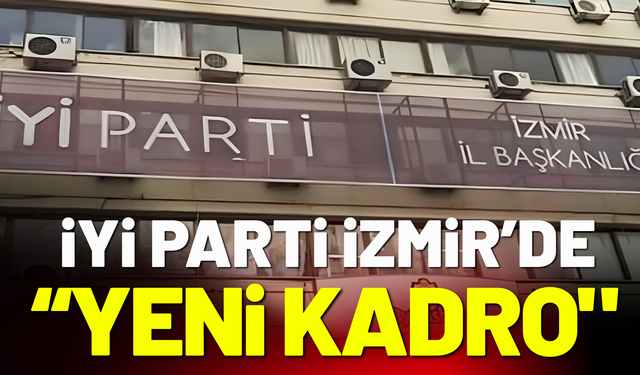 İYİ Parti İzmir, yeni yönetimle 'devam' dedi! işte yeni danışma meclisi üyeleri