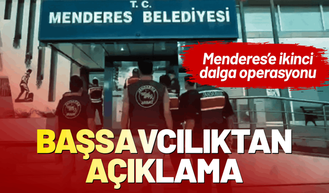İzmir Cumhuriyet Başsavcılığı'ndan 'Menderes operasyonu' açıklaması!