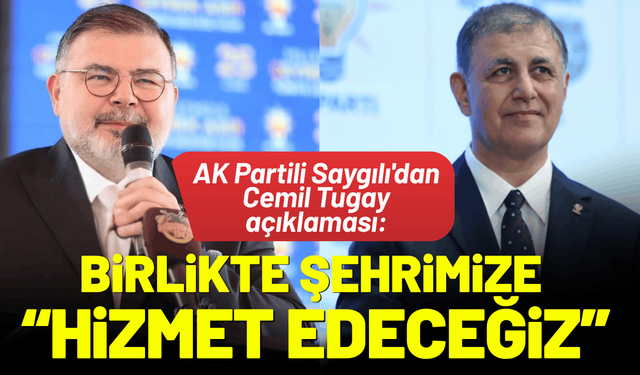 AK Partili Saygılı'dan Cemil Tugay açıklaması: Birlikte şehrimize hizmet edeceğiz
