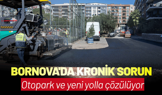 Bornova'da kronik sorun, otopark ve yeni yolla çözülüyor