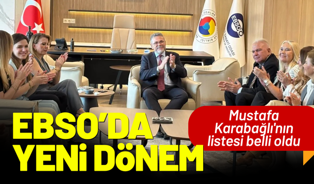 EBSO'da Mustafa Karabağlı'nın listesi belli oldu