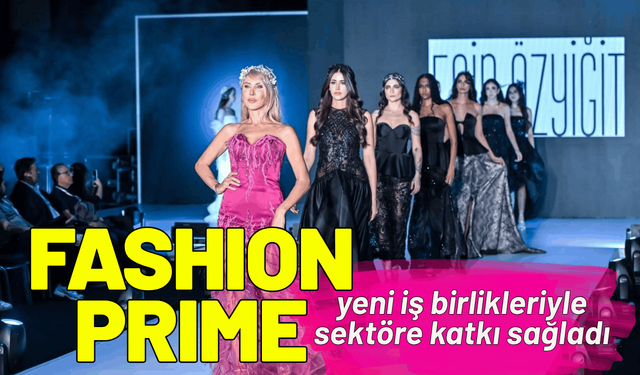 Fashion Prime yeni iş birlikleriyle sektöre katkı sağladı