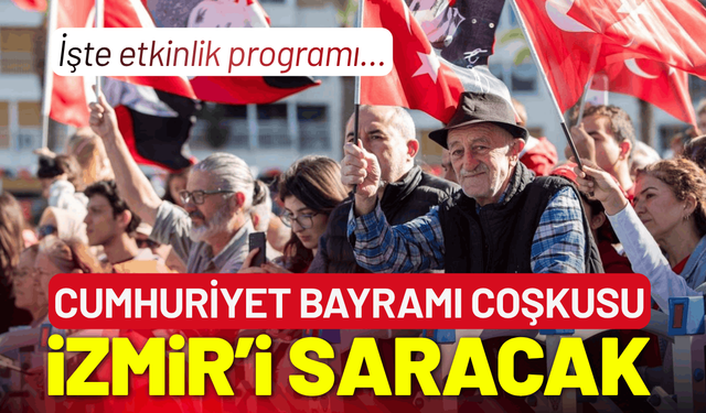 Cumhuriyet Bayramı coşkusu İzmir’i saracak