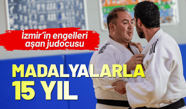 İzmir’in engelleri aşan judocusu