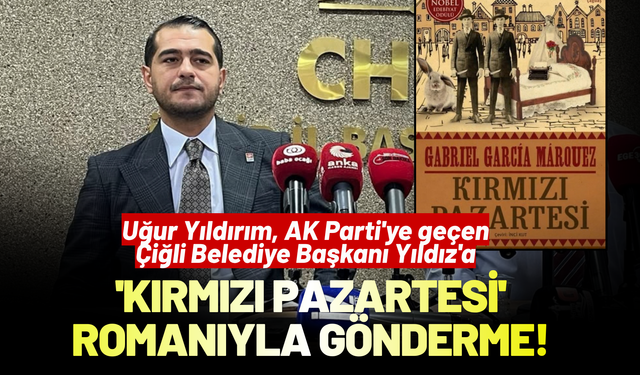 Uğur Yıldırım, AK Parti'ye geçen Yıldız'a 'Kırmızı Pazartesi' romanıyla gönderme!