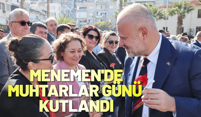Menemen'de Muhtarlar Günü törenle kutlandı