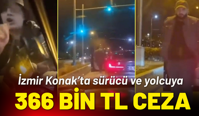 İzmir'de sürücü ve yolcuya 366 bin TL ceza