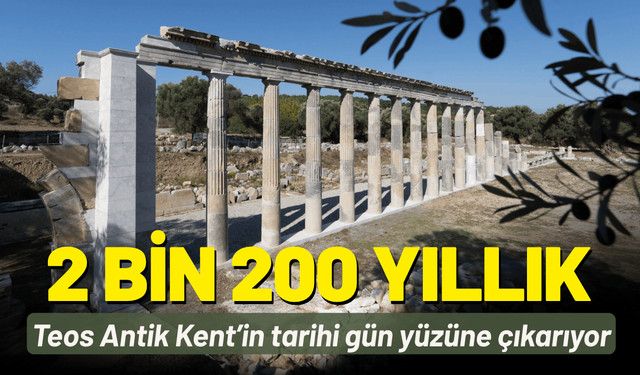 Teos Antik Kent’in 2 bin 200 yıllık tarihi gün yüzüne çıkarıyor