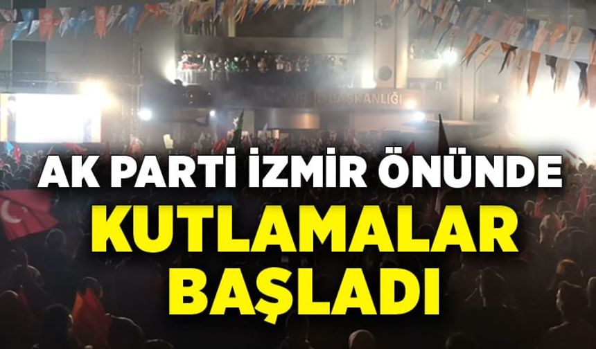 AK Parti İzmir önünde kutlamalar başladı