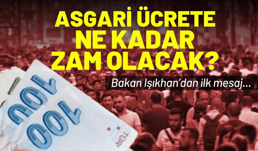 Asgari ücrete ne kadar zam olacak? Bakan Işıkhan açıkladı...