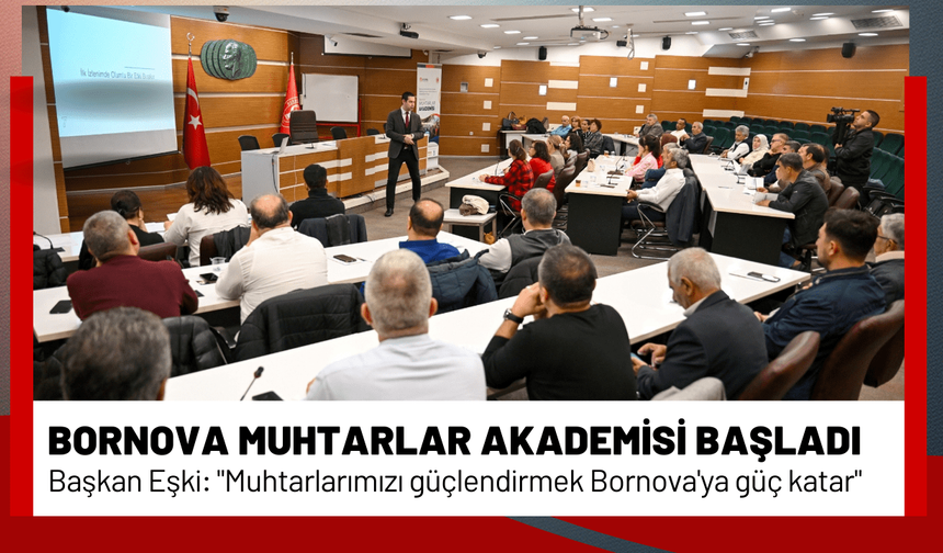 Bornova Muhtarlar Akademisi başladı