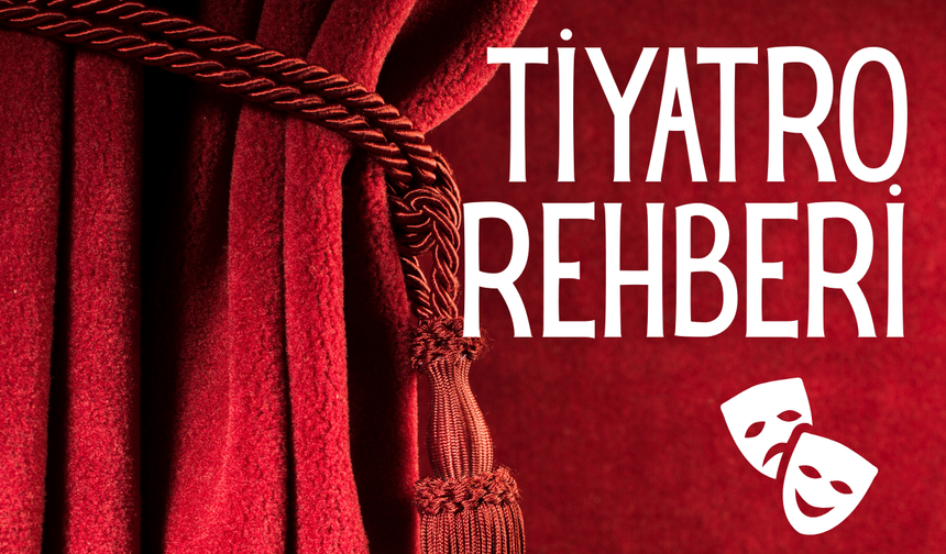 İzmir tiyatro rehberi: Nerede, hangi tiyatro oyunu var?