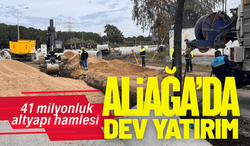 Aliağa’da su baskınlarına 41 milyonluk yatırım