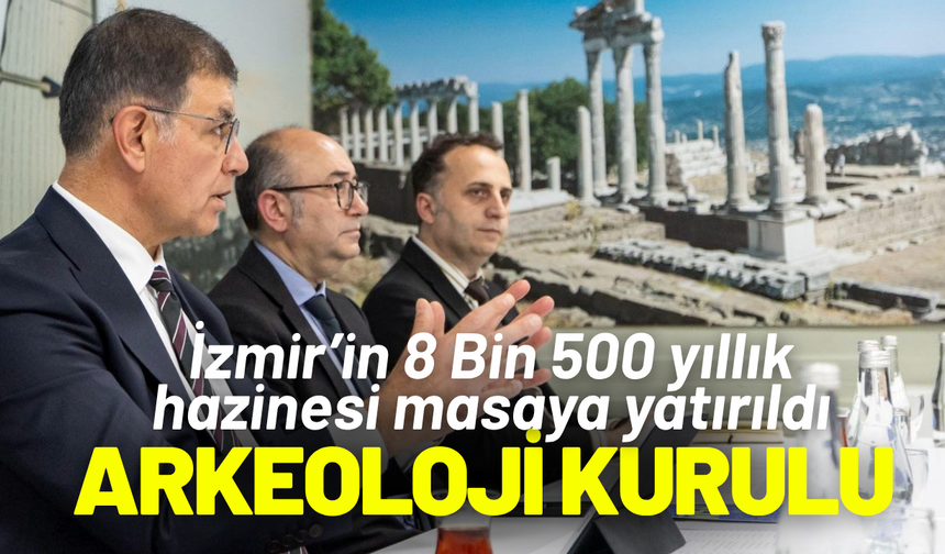 İzmir’in 8 Bin 500 yıllık hazinesi masaya yatırıldı