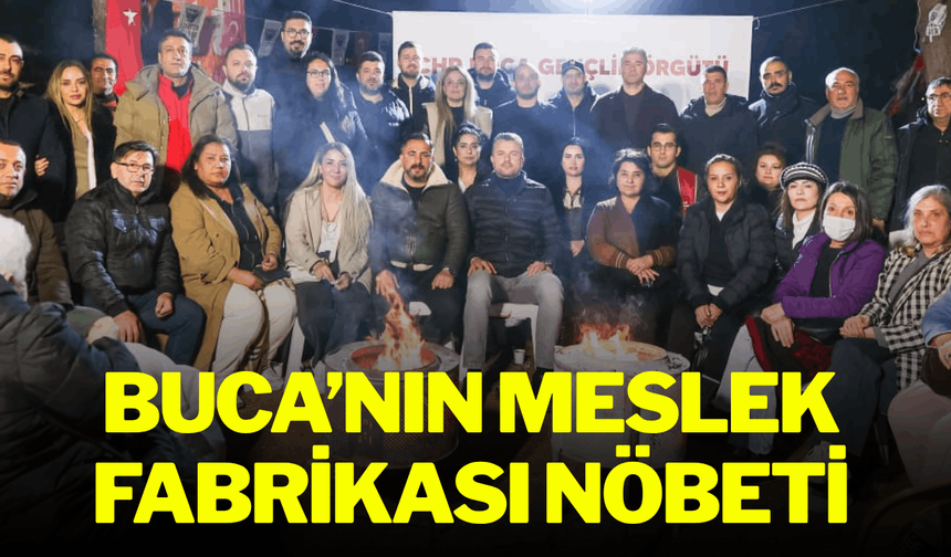 Buca Meslek Fabrikası için nöbet tuttu