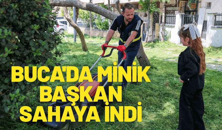 Buca'da minik başkan sahaya indi