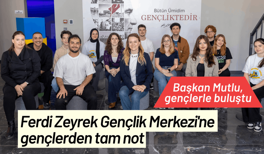 Ferdi Zeyrek Gençlik Merkezi'ne gençlerden tam not
