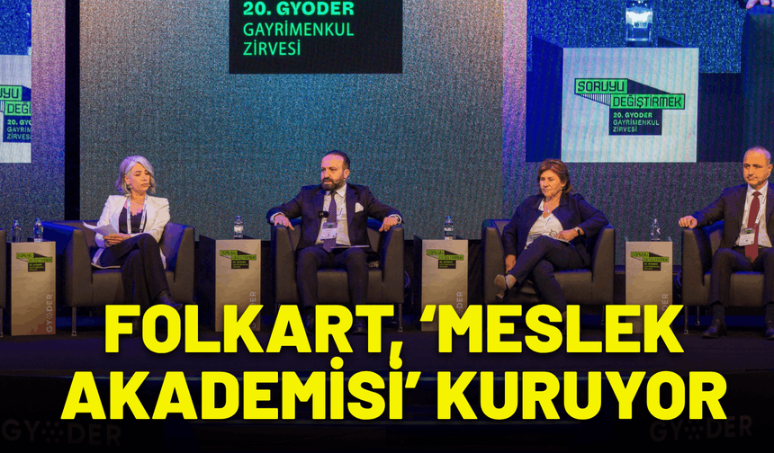 Folkart, ‘Meslek Akademisi’ kuruyor