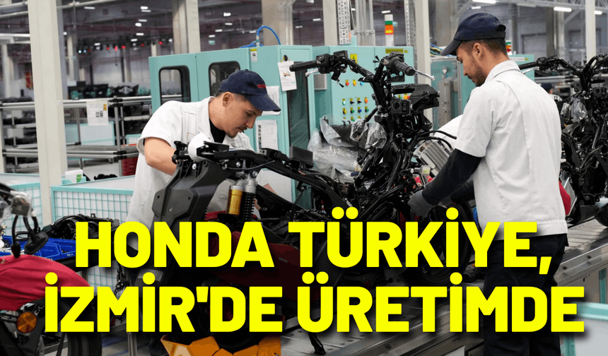 Honda Türkiye, İzmir'de üretimine başladı