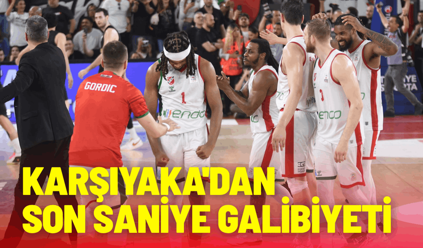 Karşıyaka'dan son saniyede galibiyet