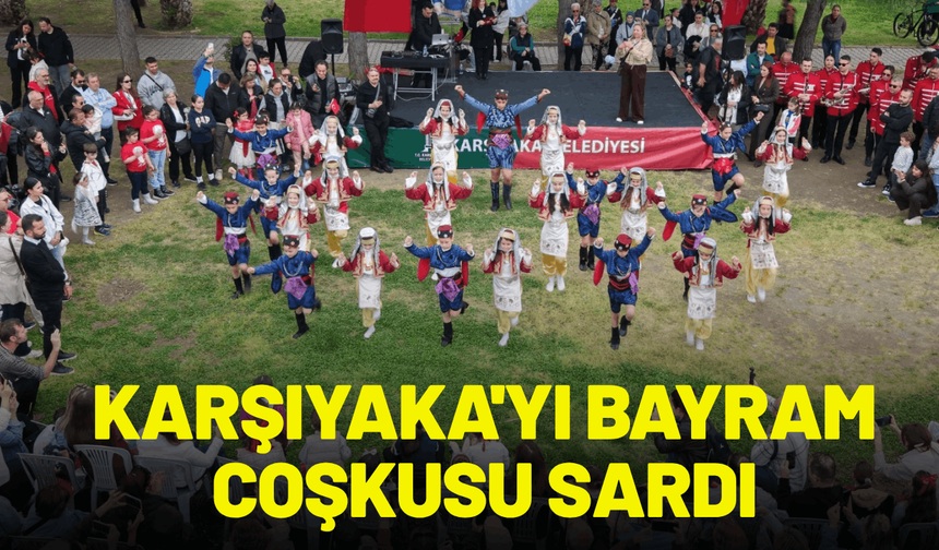 Karşıyaka'yı bayram coşkusu sardı