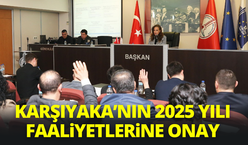 Karşıyaka'nın 2025 yılı faaliyetlerine onay