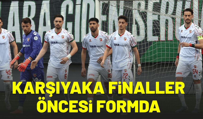 Karşıyaka finaller öncesi formda