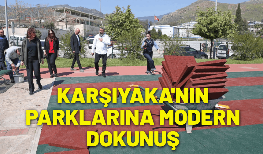 Karşıyaka'nın parklarına modern dokunuş