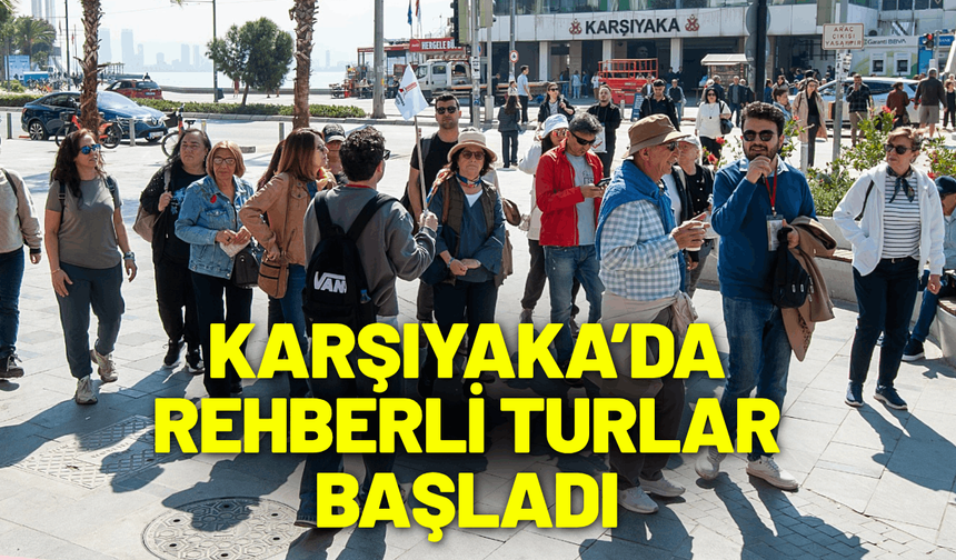 Karşıyaka Kültür Rotası'nda rehberli turlar başladı