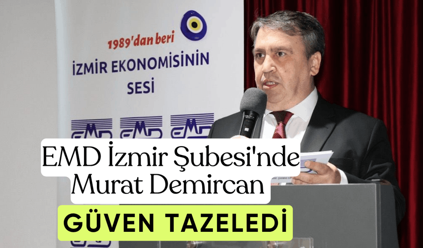 EMD İzmir Şubesi'nde Murat Demircan güven tazeledi