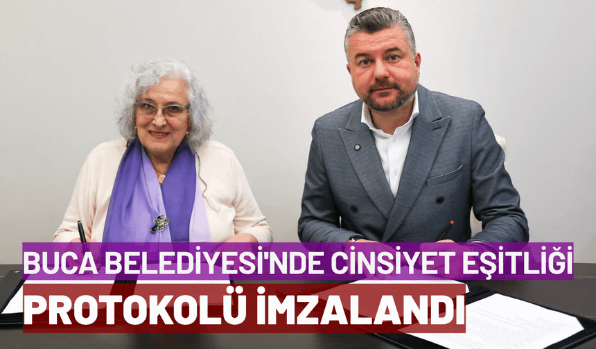 Buca Belediyesi'nde cinsiyet eşitliği protokolü imzalandı
