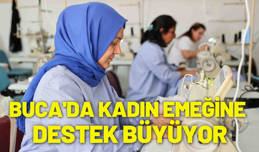 Buca'da kadın emeğine destek büyüyor