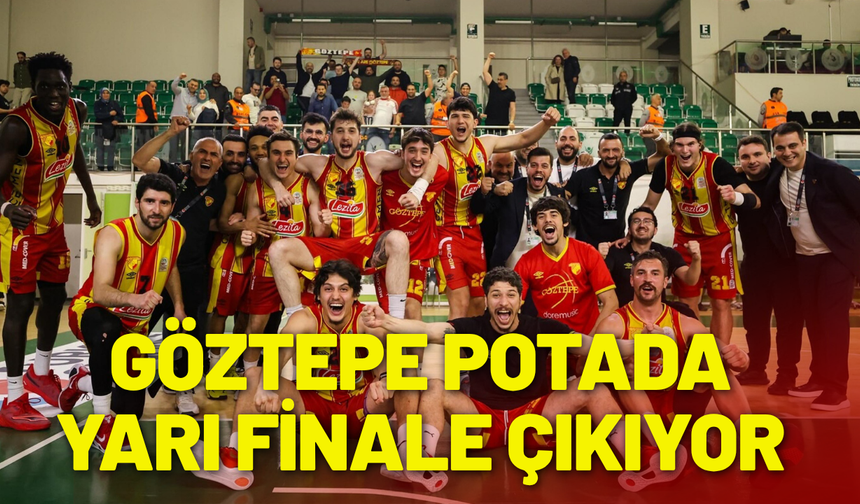 Göztepe potada yarı final için parkede