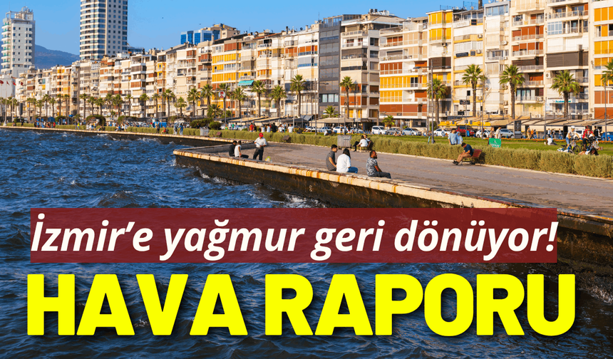 İzmir'in 5 günlük yeni hafta hava raporu..