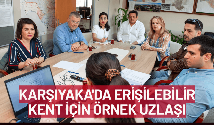 Karşıyaka'da erişilebilir kent için örnek uzlaşı