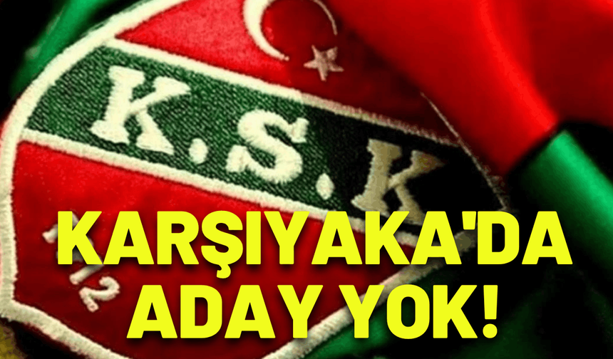Karşıyaka'da aday yok, formül aranıyor!