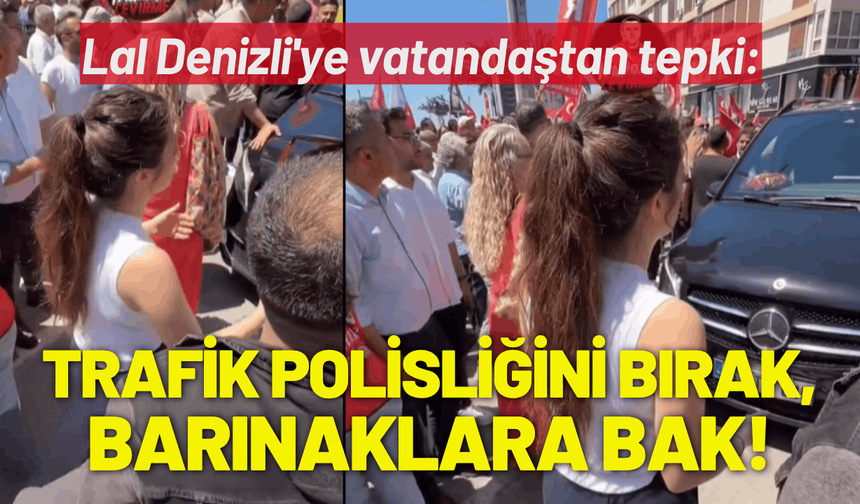 Lal Denizli'ye vatandaştan tepki: Trafik polisliğini bırak, barınaklara bak!