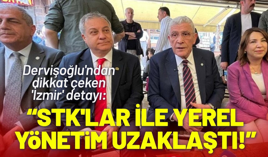 Dervişoğlu'ndan dikkat çeken 'İzmir' detayı: STK'lar ile yerel yönetim birbirinden uzaklaştı
