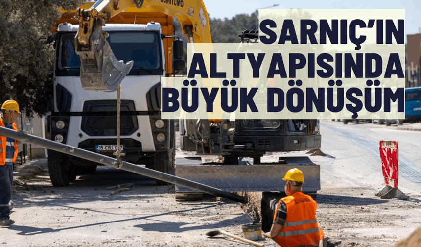 Sarnıç’ın altyapısında büyük dönüşüm
