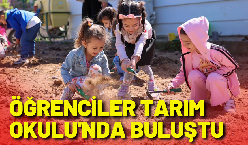 Minik öğrenciler Tarım Okulu'nda doğayla buluştu
