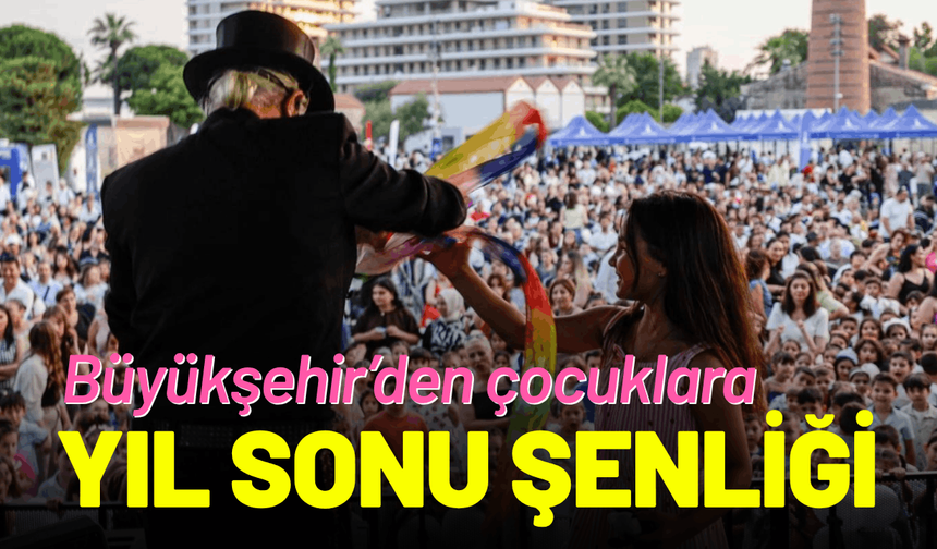 Büyükşehir’den çocuklara yıl sonu şenliği