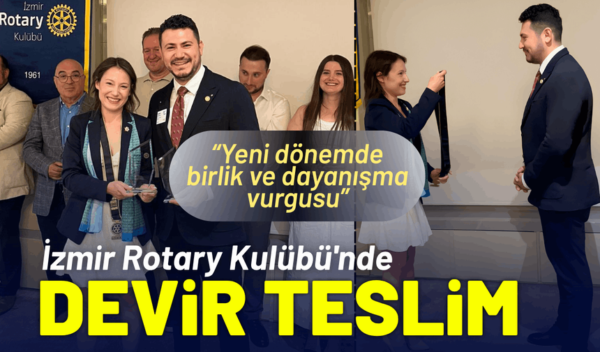 İzmir Rotary Kulübü'nde devir teslim: Ozan Karakaya dönemi başladı