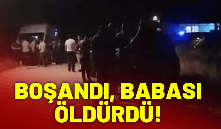 Boşandıktan sonra babası tarafından öldürüldü!