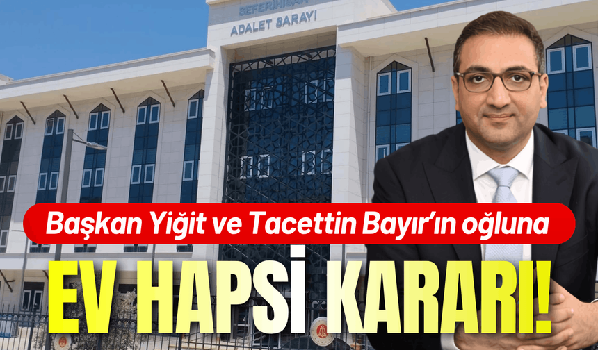 Başkan Onur Yiğit'e ev hapsi kararı!