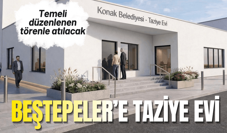 Konak Beştepeler Taziye Evi'nin temeli atılıyor